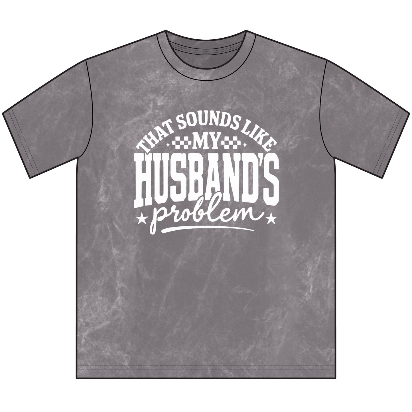 Vintage Crewneck Tee — "That Sounds Like My Husband's Problem" Graphic Shirt