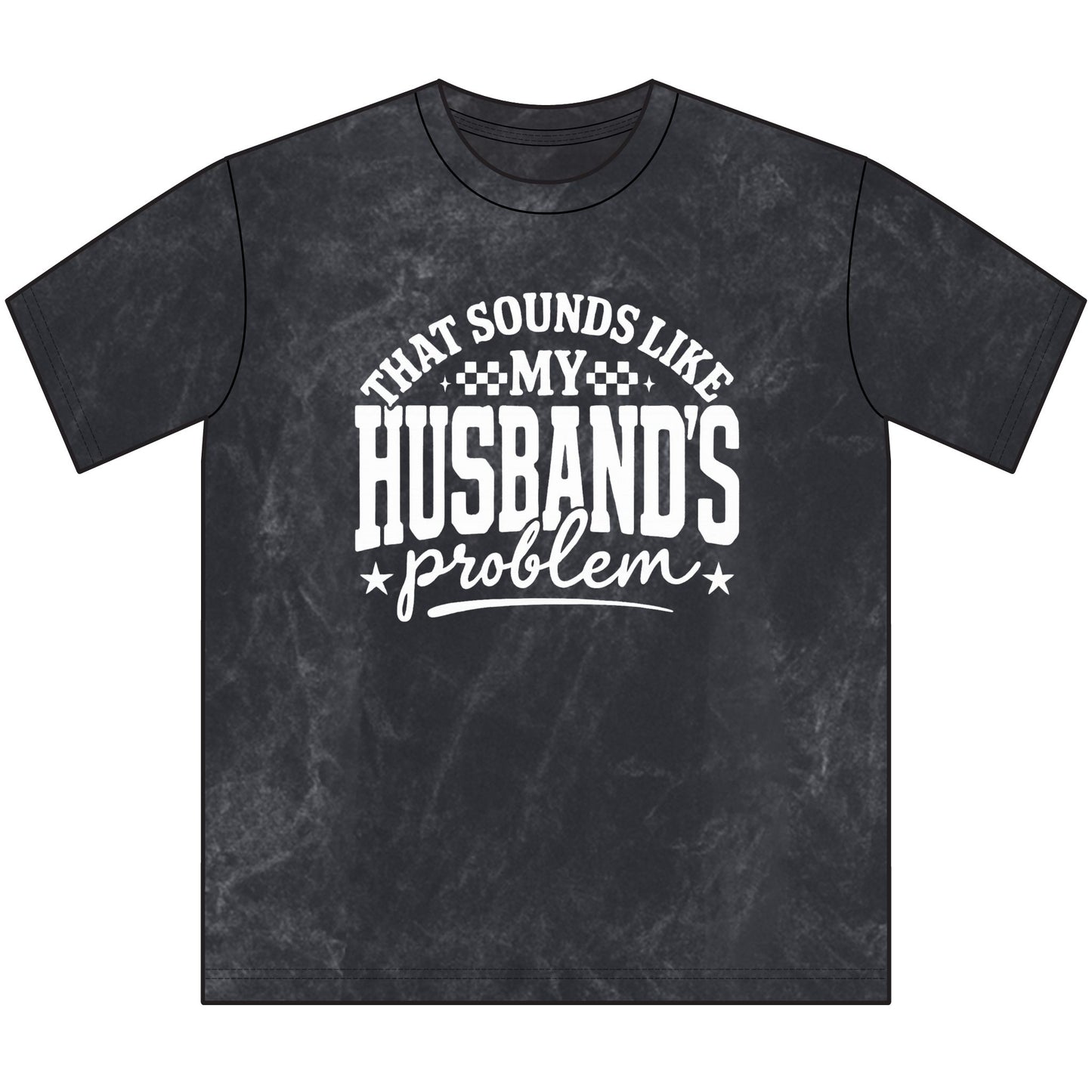 Vintage Crewneck Tee — "That Sounds Like My Husband's Problem" Graphic Shirt