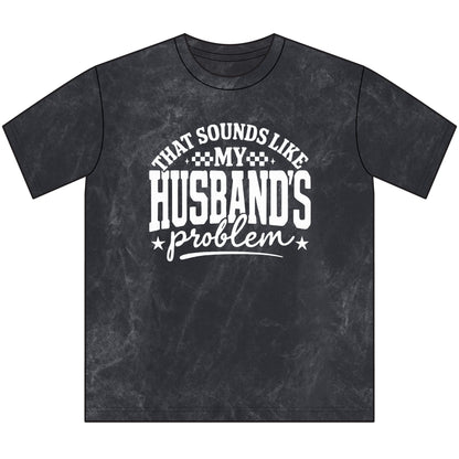 Vintage Crewneck Tee — "That Sounds Like My Husband's Problem" Graphic Shirt