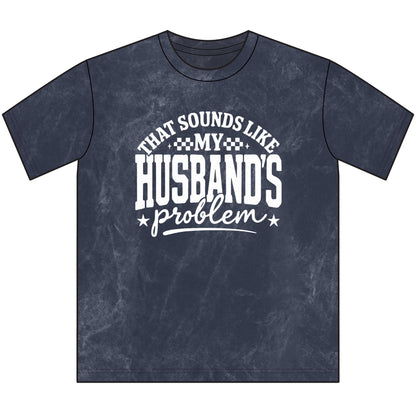 Vintage Crewneck Tee — "That Sounds Like My Husband's Problem" Graphic Shirt