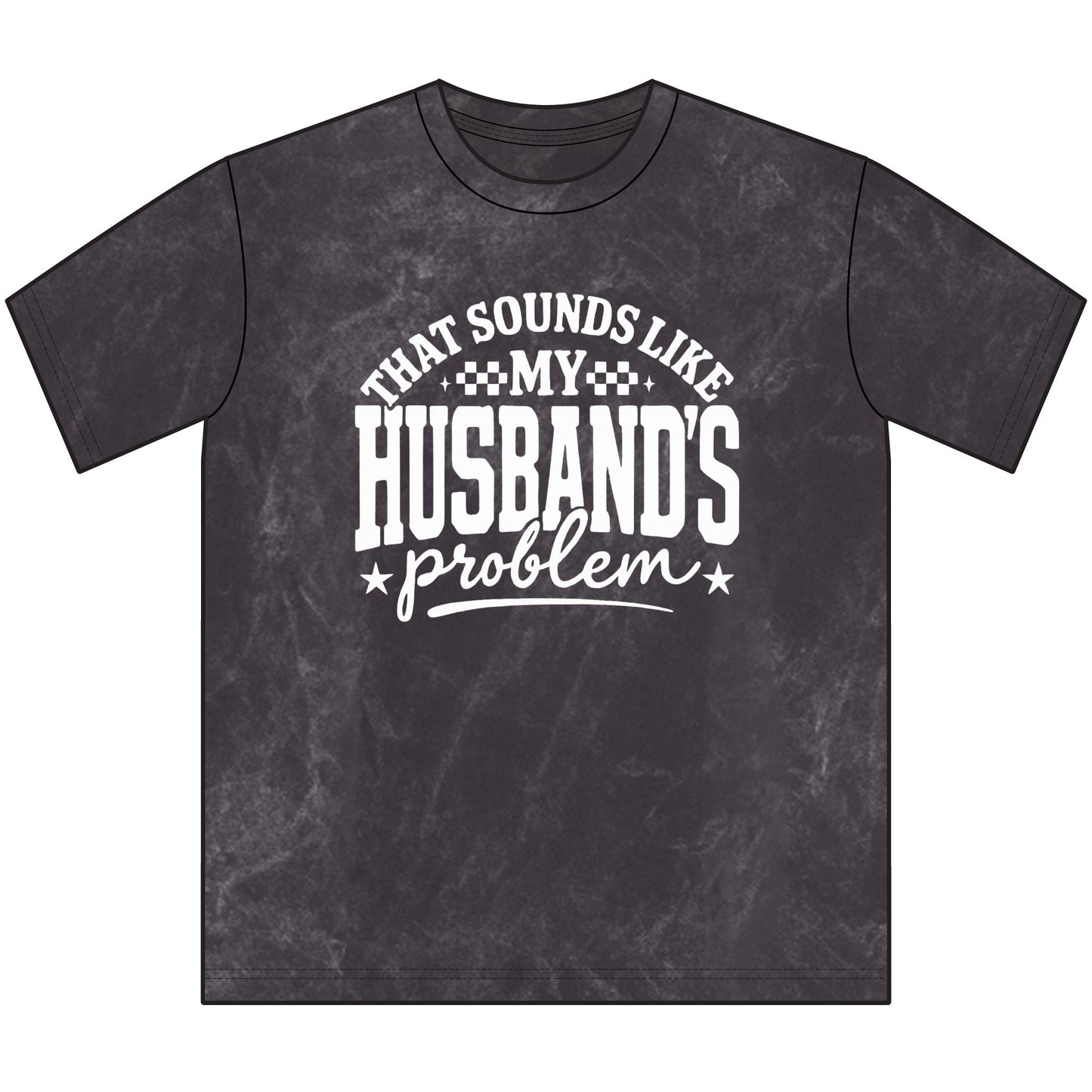 Vintage Crewneck Tee — "That Sounds Like My Husband's Problem" Graphic Shirt